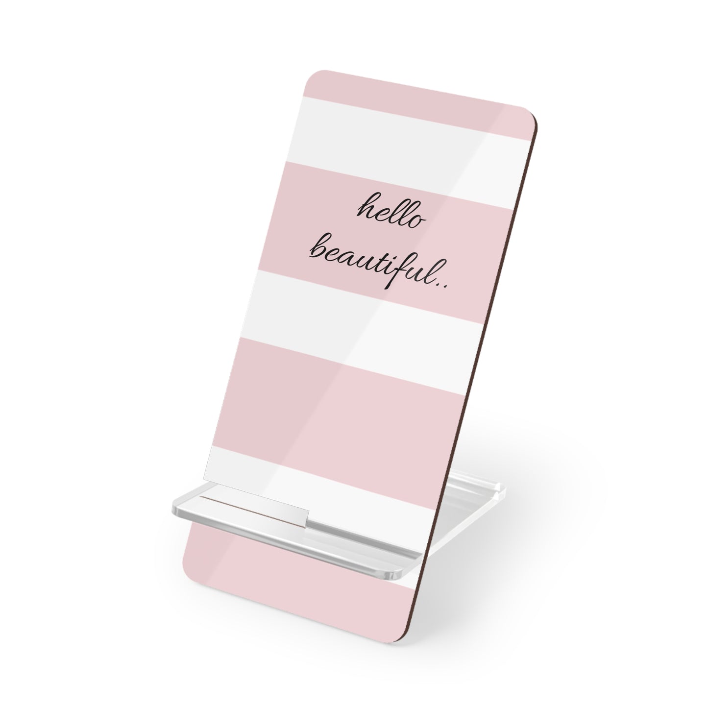 Chic Phone Stand 'Hello Beautiful'