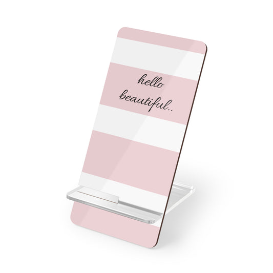 Chic Phone Stand 'Hello Beautiful'